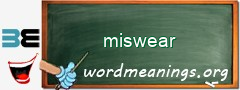 WordMeaning blackboard for miswear